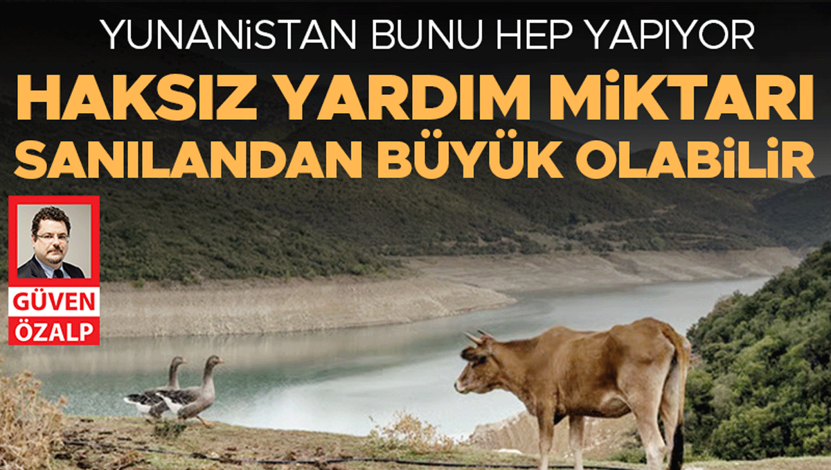 Yunanistan bunu hep yapıyor… Haksız yardım miktarı sanılandan büyük olabilir